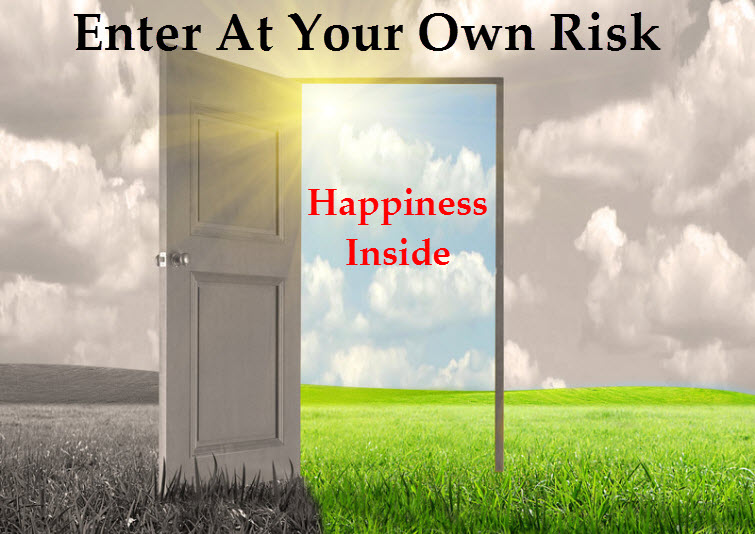 Enter At Your Own Risk Happiness Life